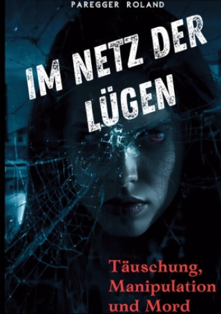 Kniha Im Netz der Lügen Roland Paregger