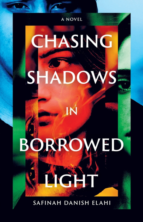 Kniha Chasing Shadows in Borrowed Light Safinah Danish Elahi