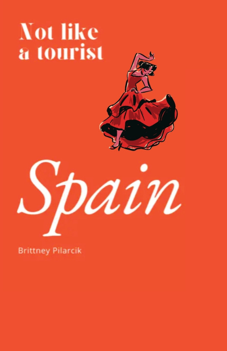 Kniha Spain Brittney Pilarcik