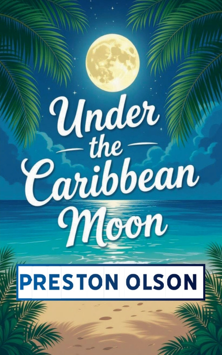 Kniha Under the Caribbean Moon Preston Olson