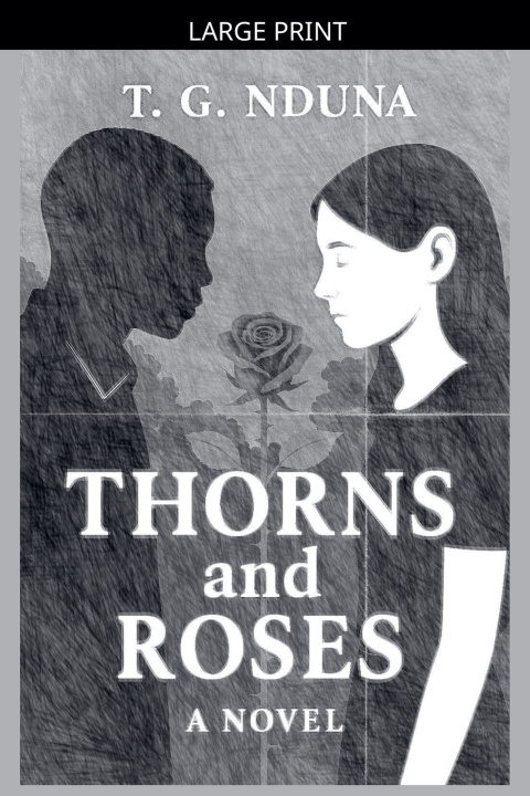 Kniha Thorns and Roses T. G. Nduna