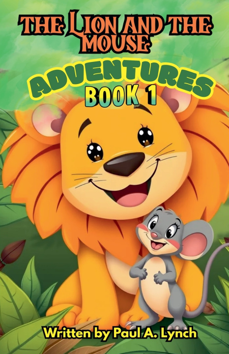 Knjiga The Lion and the Mouse Adventures Paul A. Lynch