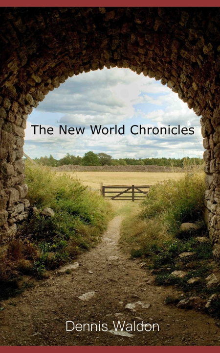 Kniha The New World Chronicles Dennis Waldon