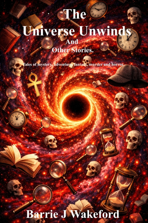 Kniha The Universe Unwinds and Other Stories Barrie John Wakeford