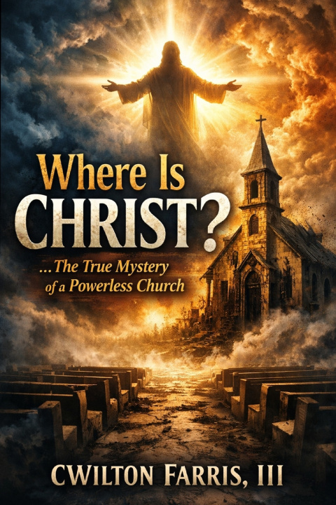 Kniha Where Is Christ? CWilton Farris III