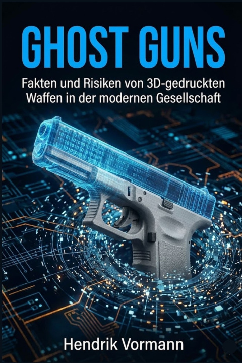 Kniha Ghost Guns Hendrik Vormann