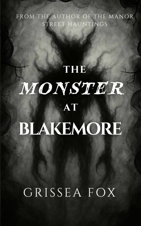 Kniha The Monster at Blakemore Grissea Fox