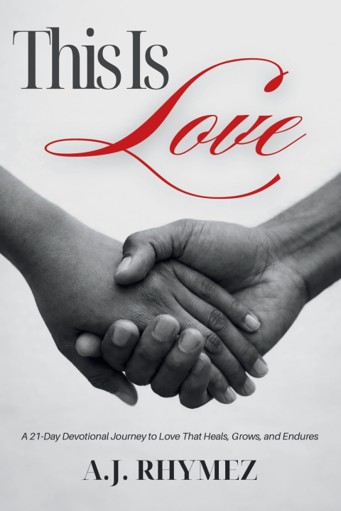 Knjiga This Is Love A.J. Rhymez