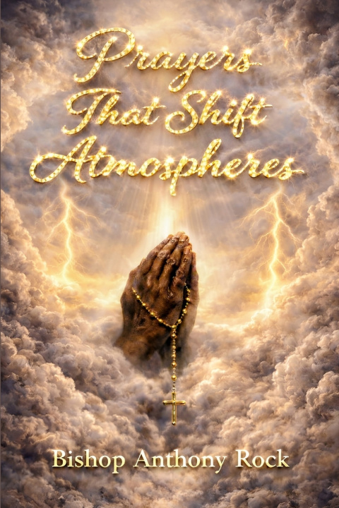 Kniha Prayers That Shift Atmospheres Bishop Anthony Rock