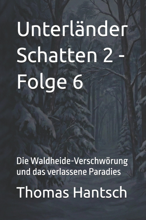 Knjiga Unterländer Schatten 2 - Folge 6 Thomas Hantsch