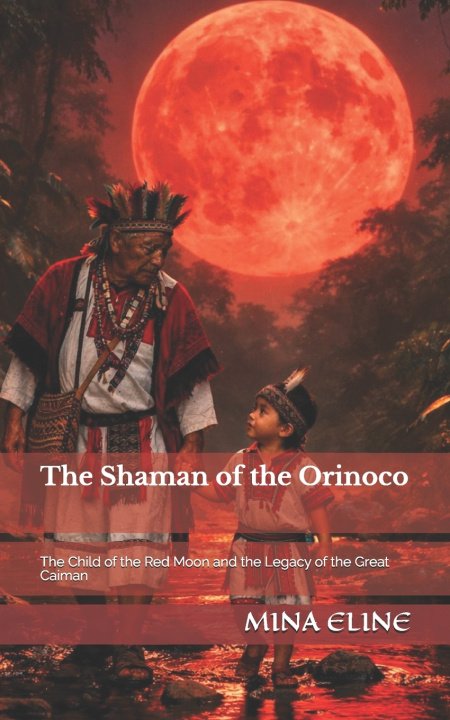 Kniha The Shaman of the Orinoco MINA ELINE