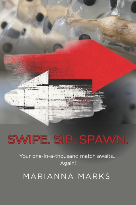 Kniha Swipe. Sip. Spawn. Marianna Marks