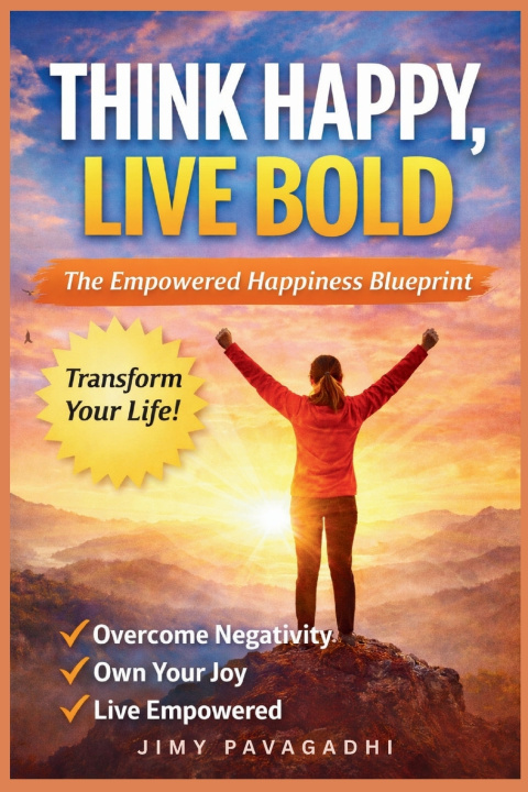 Knjiga Think Happy, Live Bold JIMY PAVAGADHI