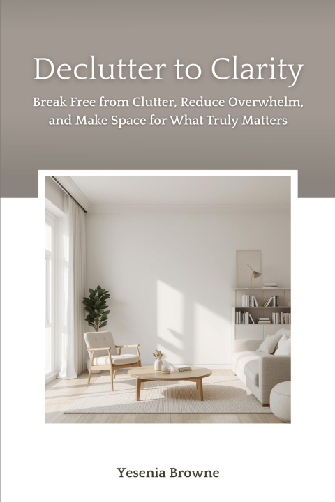 Kniha Declutter to Clarity Yesenia Browne