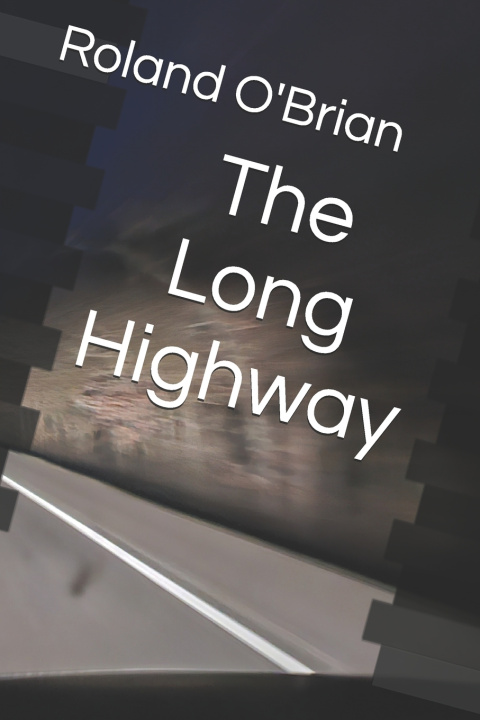 Kniha The Long Highway Roland O'Brian