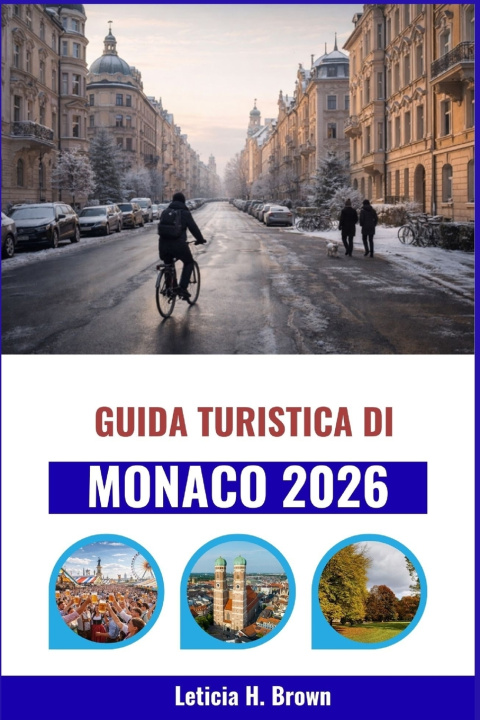 Kniha Guida turistica di Monaco 2026 Leticia H. Brown