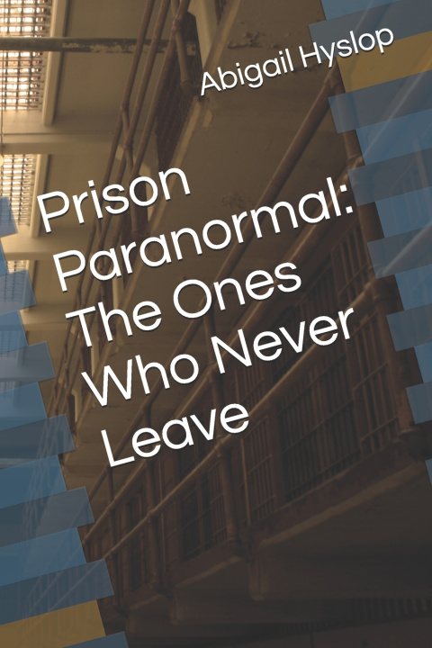 Knjiga Prison Paranormal Abigail Hyslop