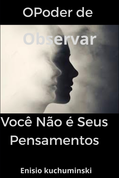 Kniha O Poder de Observar Enisio Kuchuminski