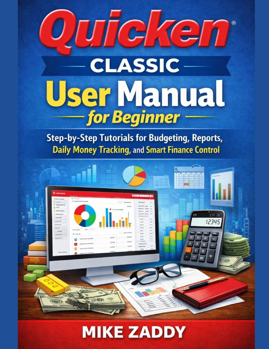 Kniha Quicken Classic User Manual for Beginner MIKE ZADDY