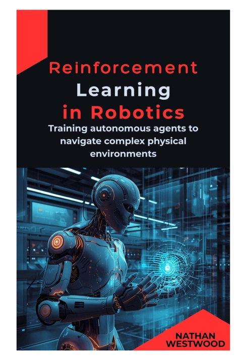 Kniha Reinforcement Learning in Robotics Nathan Westwood