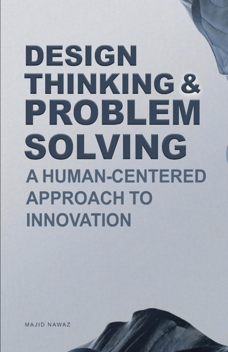 Kniha Design Thinking & Problem Solving Majid Nawaz