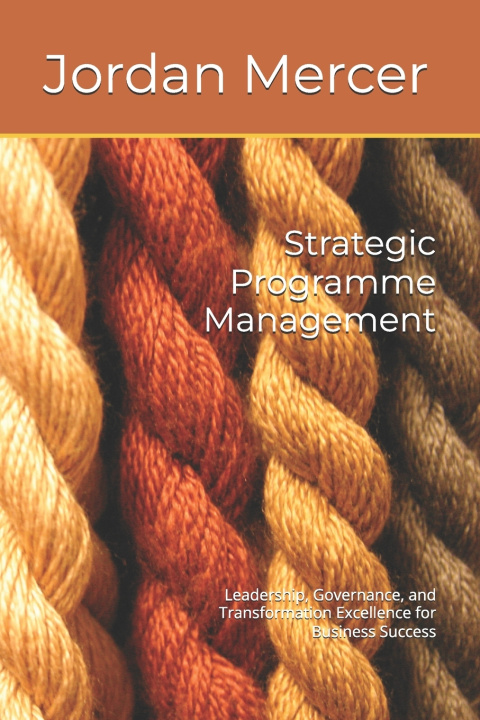 Kniha Strategic Programme Management Jordan Mercer