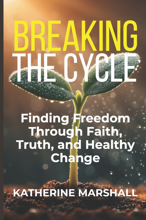 Kniha Breaking the Cycle Katherine Marshall
