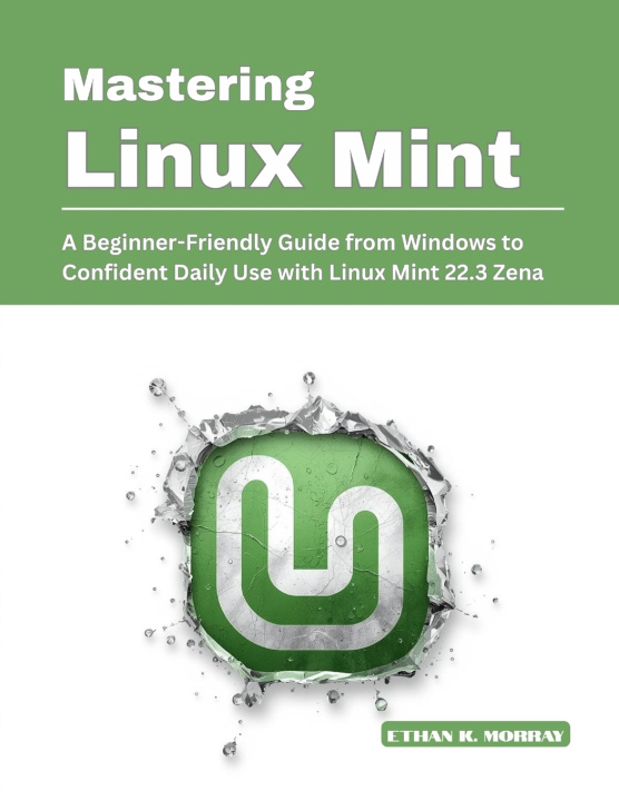 Kniha Mastering Linux Mint Ethan K. Morray