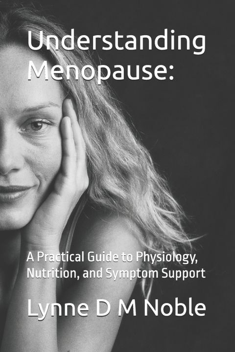Kniha Understanding Menopause Lynne D M Noble