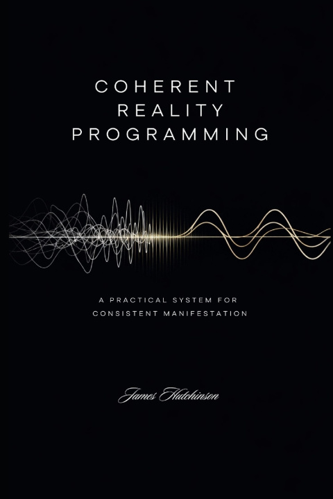 Kniha Coherent Reality Programming James Hutchinson