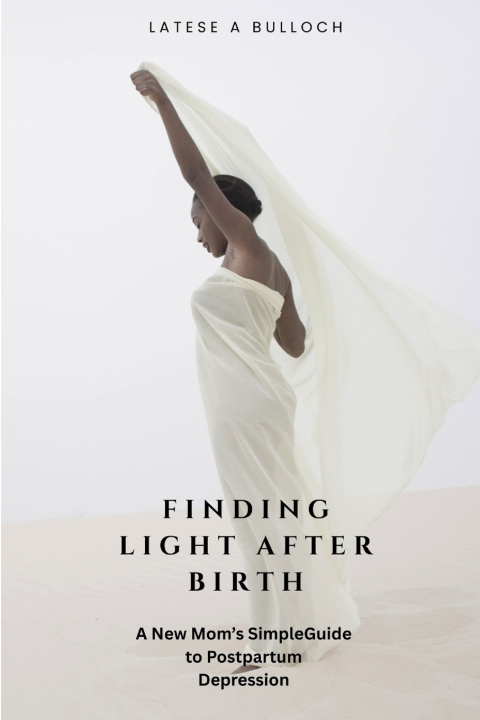 Kniha Finding Light After Birth Latese A Bulloch