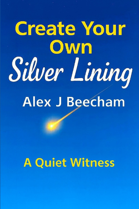 Kniha Create Your Own Silver Lining Alex J Beecham