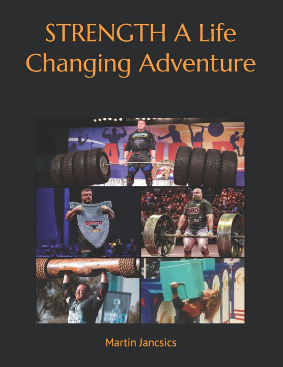 Kniha STRENGTH A Life Changing Adventure Martin Jancsics