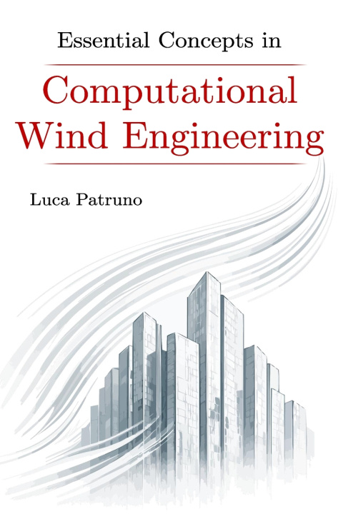 Kniha Essential Concepts in Computational Wind Engineering Luca Patruno