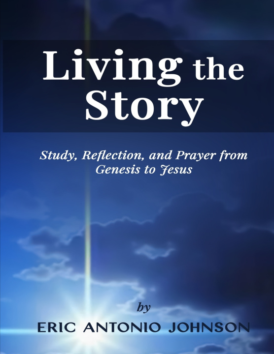 Kniha Living the Story Eric Antonio Johnson