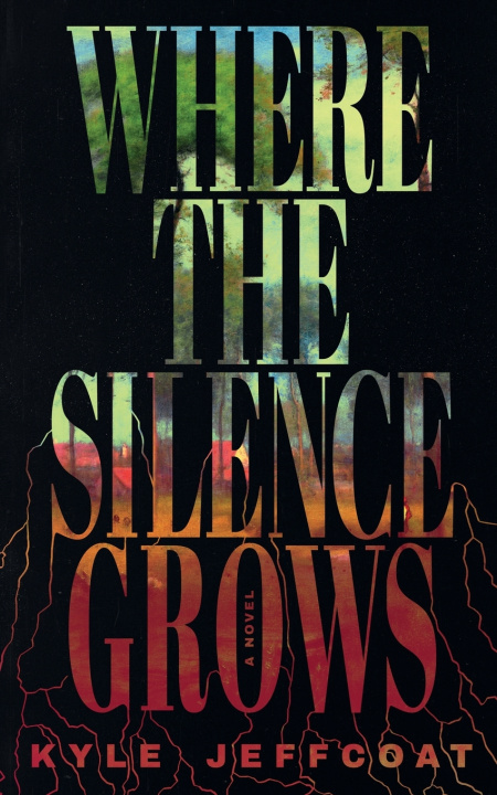 Kniha Where The Silence Grows Kyle Jeffcoat