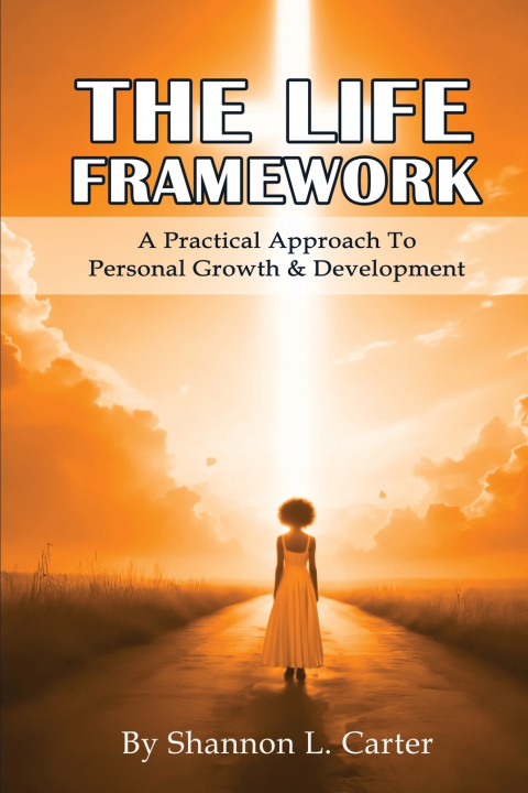 Kniha The LIFE Framework Shannon L Carter