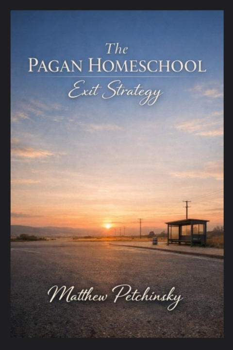 Kniha The Pagan Homeschool Exit Strategy Matthew Petchinsky