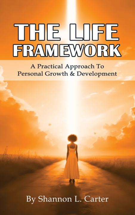 Kniha The LIFE Framework Shannon L Carter