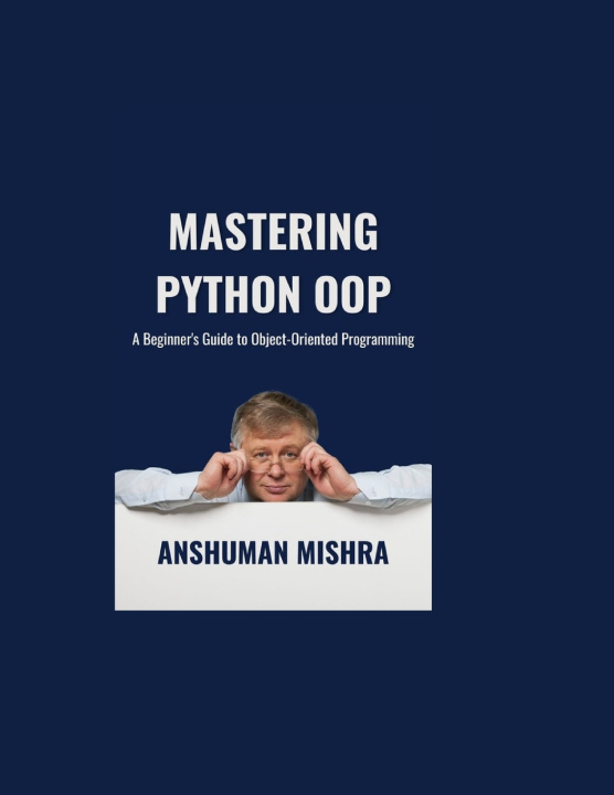 Knjiga Mastering Python OOP Anshuman Mishra
