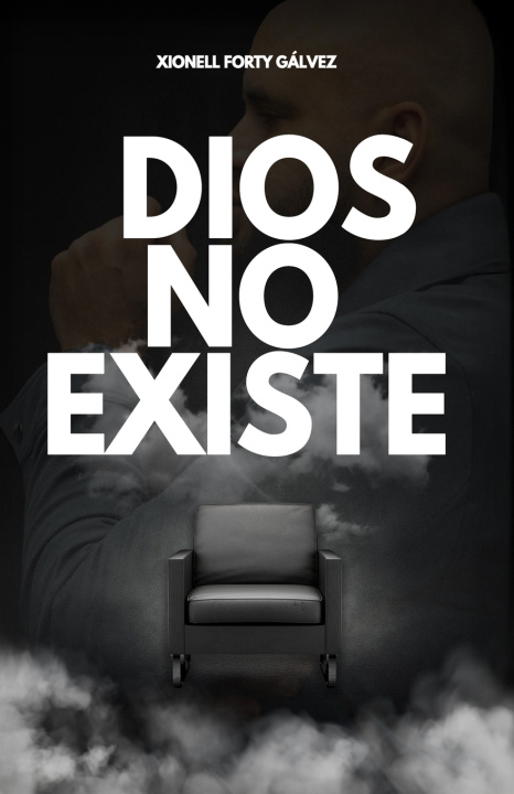 Kniha DIOS NO EXISTE XIONELL FORTY GÁLVEZ