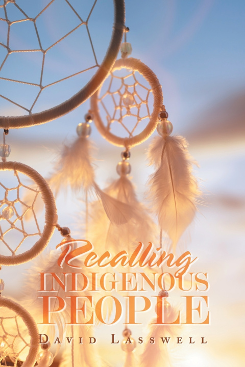 Kniha RECALLING INDIGENOUS PEOPLE David Lasswell