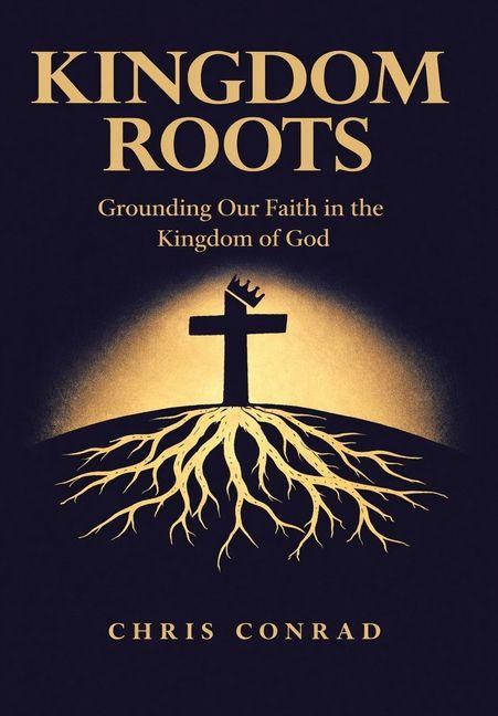 Knjiga Kingdom Roots Chris Conrad