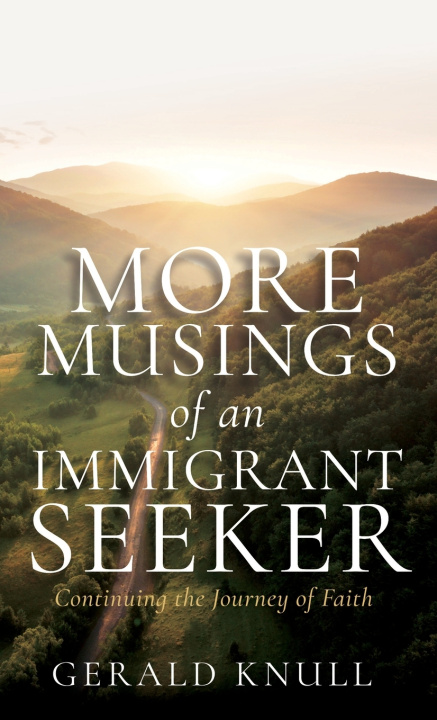 Knjiga More Musings of an Immigrant Seeker Gerald Knull