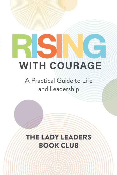 Knjiga Rising With Courage The Lady Leaders Book Club