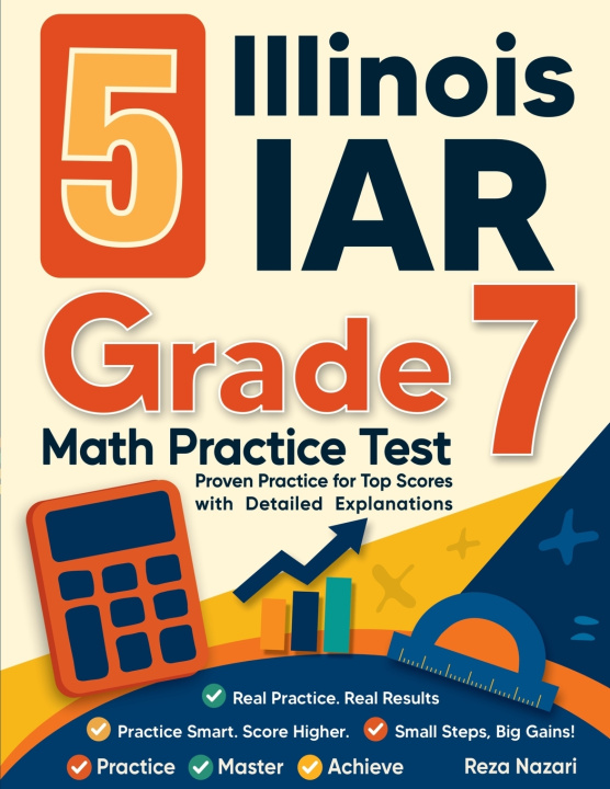 Kniha 5 Illinois IAR Grade 7 Math Practice Tests Reza Nazari