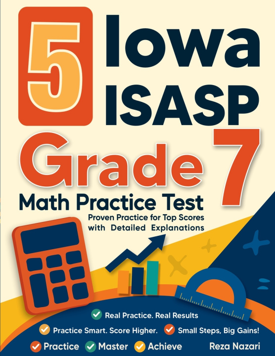 Kniha 5 Iowa ISASP Grade 7 Math Practice Tests Reza Nazari