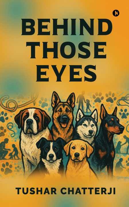 Kniha Behind Those Eyes Tushar Chatterji