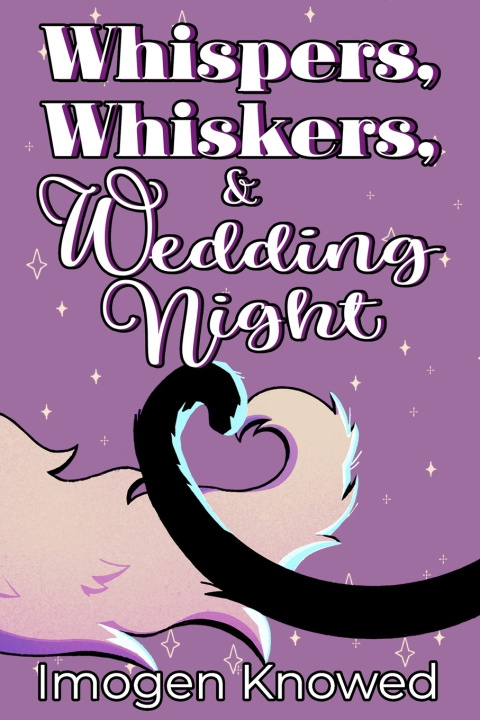 Knjiga Whispers, Whiskers, & Wedding Night Imogen Knowed