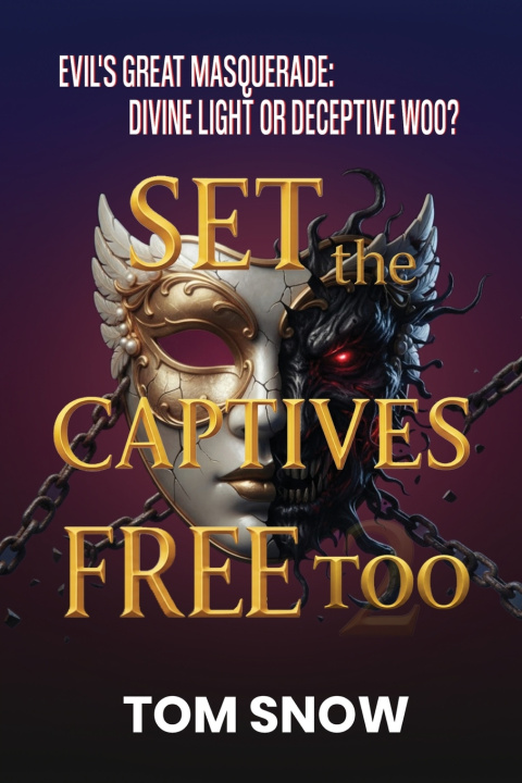 Kniha SET THE CAPTIVES FREE TOO Tom Snow